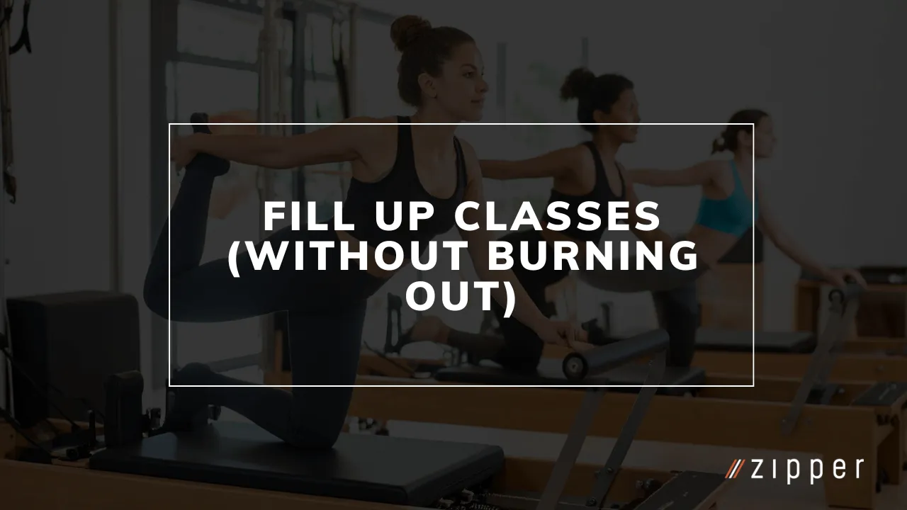 How to actually fill your classes without burning out