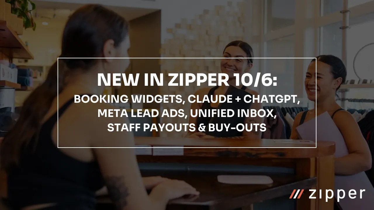 New in Zipper 10/6: booking widgets, Claude and ChatGPT, Meta Lead Ads, unified inbox, staff payouts, and buy-outs