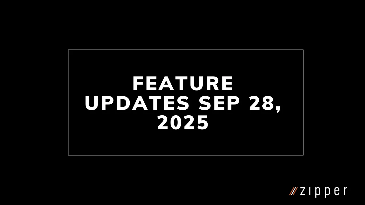 Zipper September 2025 feature release